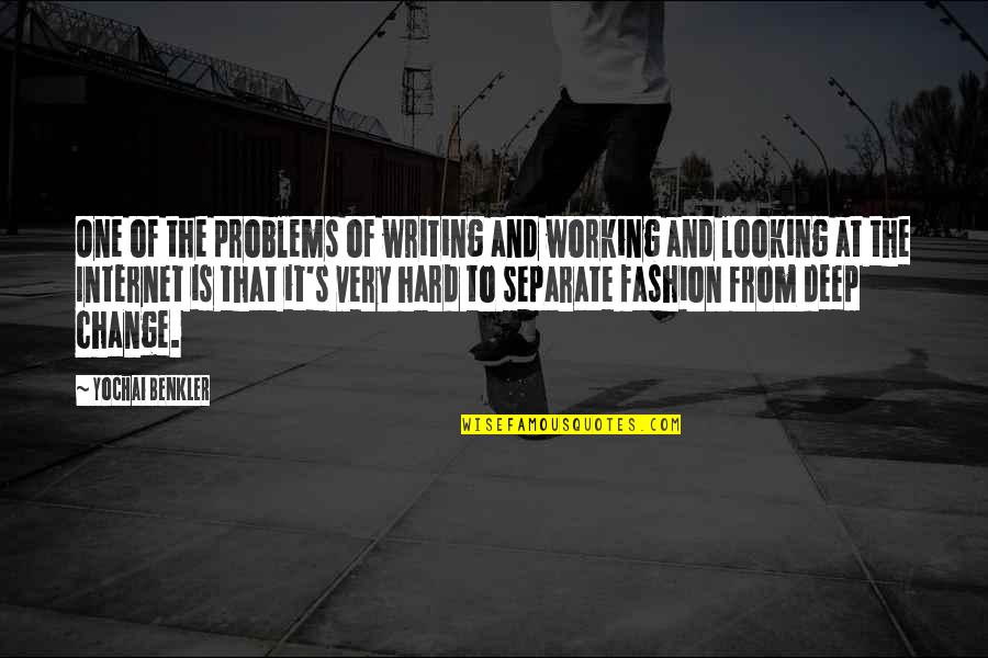 Working Out Problems Quotes By Yochai Benkler: One of the problems of writing and working