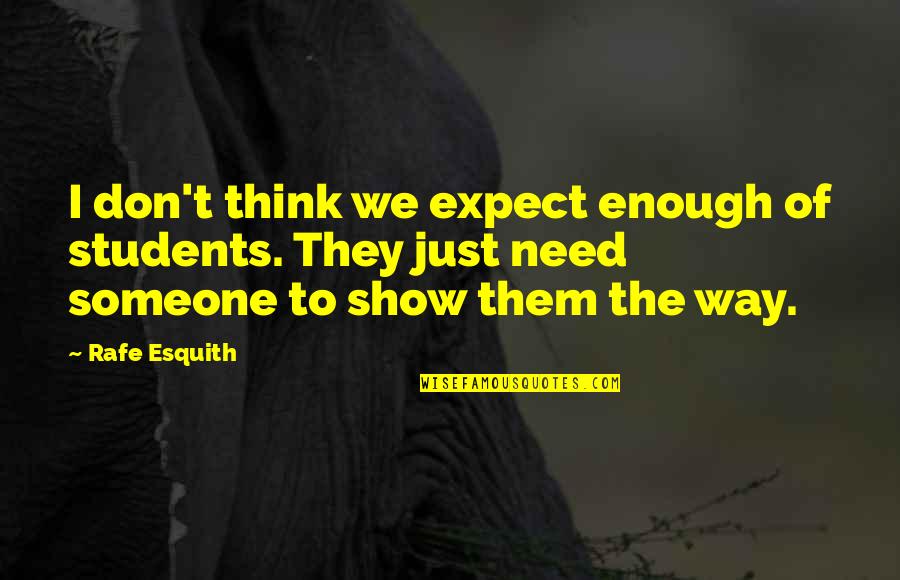 Working Parents Day Quotes By Rafe Esquith: I don't think we expect enough of students. Working Parents Day Quotes By Rafe Esquith: I don't think we expect enough of students.