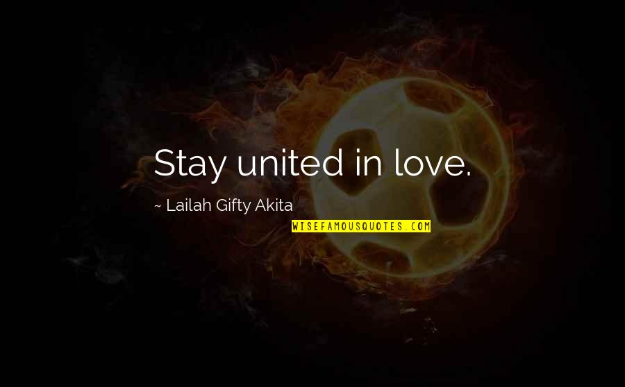 Working Together For Love Quotes By Lailah Gifty Akita: Stay united in love. Working Together For Love Quotes By Lailah Gifty Akita: Stay united in love.