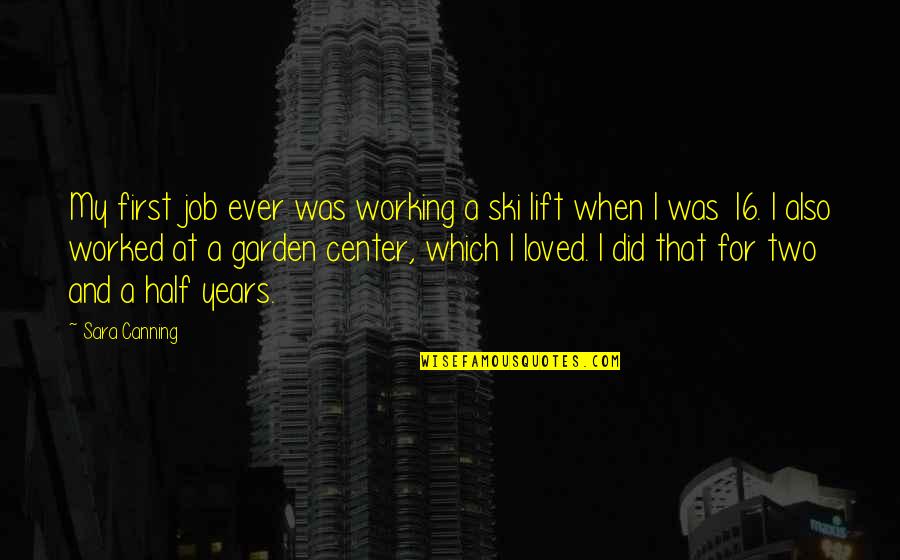 Working Two Job Quotes By Sara Canning: My first job ever was working a ski