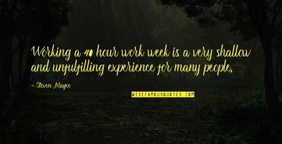 Working Week Quotes By Steven Magee: Working a 40 hour work week is a Working Week Quotes By Steven Magee: Working a 40 hour work week is a