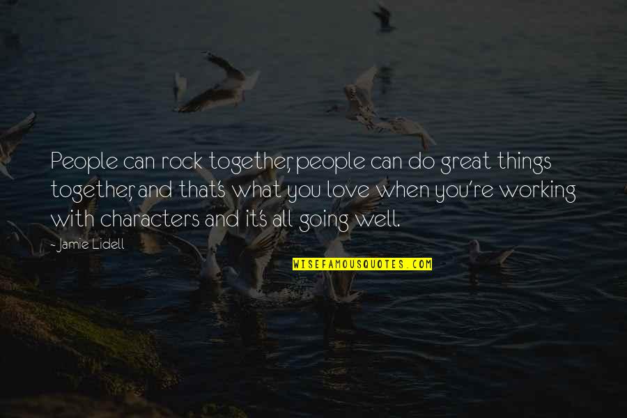 Working With Great People Quotes By Jamie Lidell: People can rock together, people can do great Working With Great People Quotes By Jamie Lidell: People can rock together, people can do great