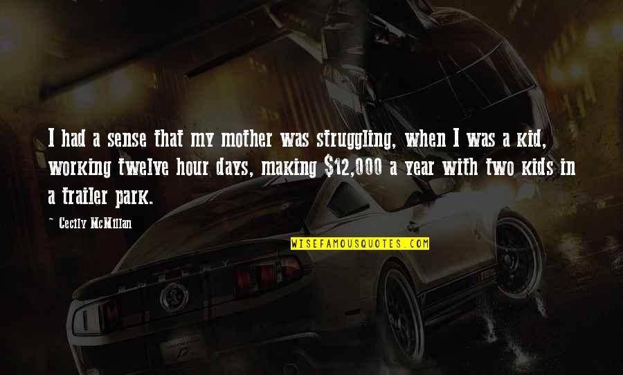 Working With Kids Quotes By Cecily McMillan: I had a sense that my mother was Working With Kids Quotes By Cecily McMillan: I had a sense that my mother was