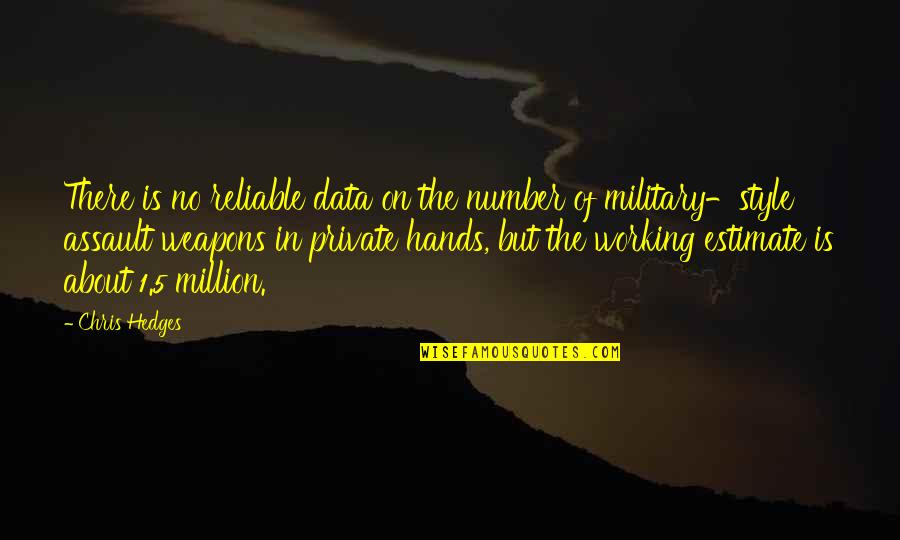 Working With Your Hands Quotes By Chris Hedges: There is no reliable data on the number