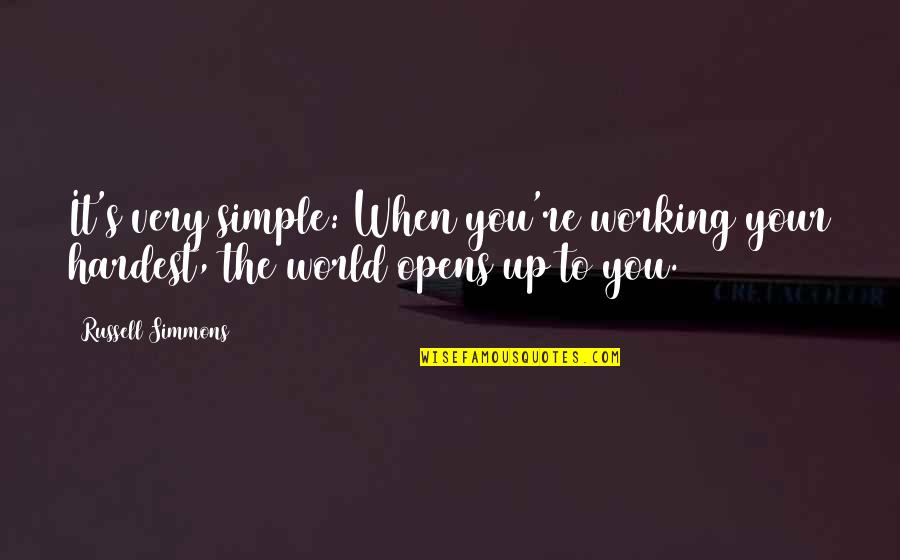 Working Your Hardest Quotes By Russell Simmons: It's very simple: When you're working your hardest,