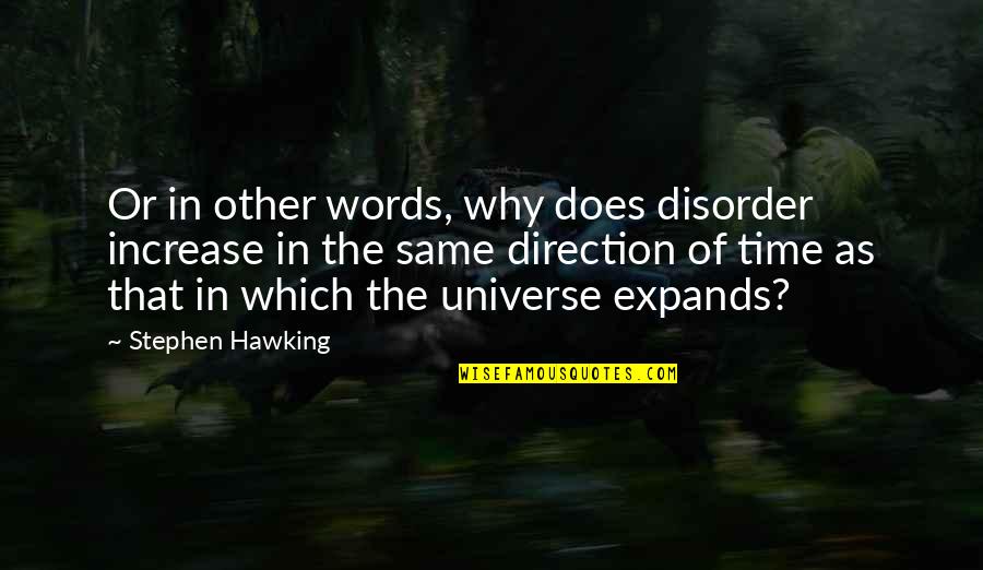 Workington Afc Quotes By Stephen Hawking: Or in other words, why does disorder increase