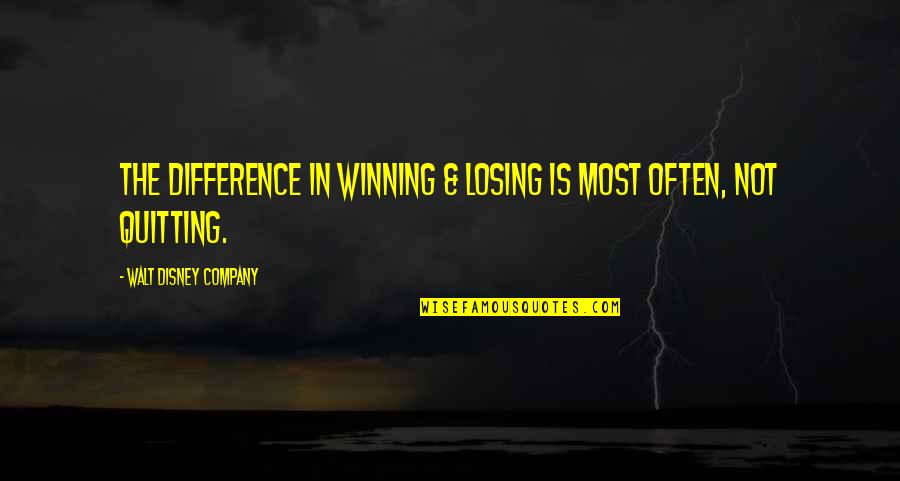 Workmens Circle Quotes By Walt Disney Company: The difference in winning & losing is most
