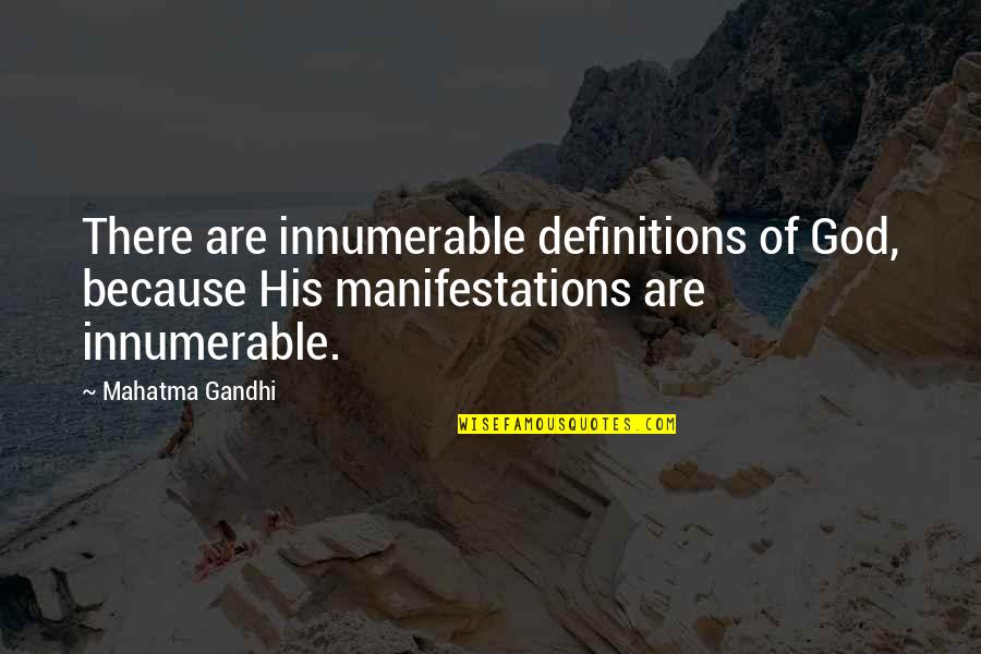 Workofanatic Quotes By Mahatma Gandhi: There are innumerable definitions of God, because His Workofanatic Quotes By Mahatma Gandhi: There are innumerable definitions of God, because His