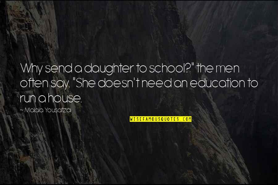 Workout Motivational Posters Quotes By Malala Yousafzai: Why send a daughter to school?" the men