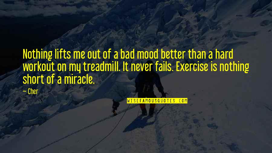 Workout Short Quotes By Cher: Nothing lifts me out of a bad mood Workout Short Quotes By Cher: Nothing lifts me out of a bad mood