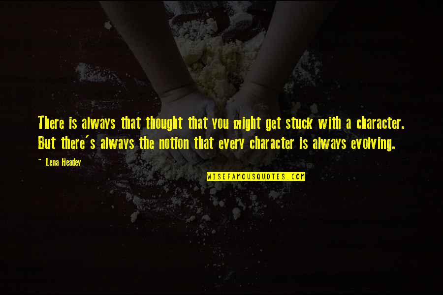 Workout Short Quotes By Lena Headey: There is always that thought that you might Workout Short Quotes By Lena Headey: There is always that thought that you might
