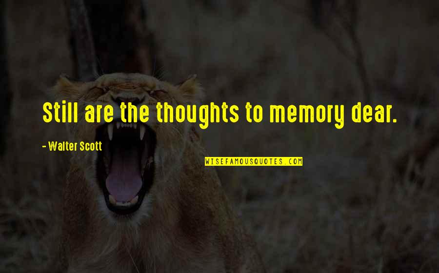 Workout Sweating Quotes By Walter Scott: Still are the thoughts to memory dear.