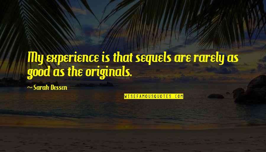 Workout Tops With Quotes By Sarah Dessen: My experience is that sequels are rarely as