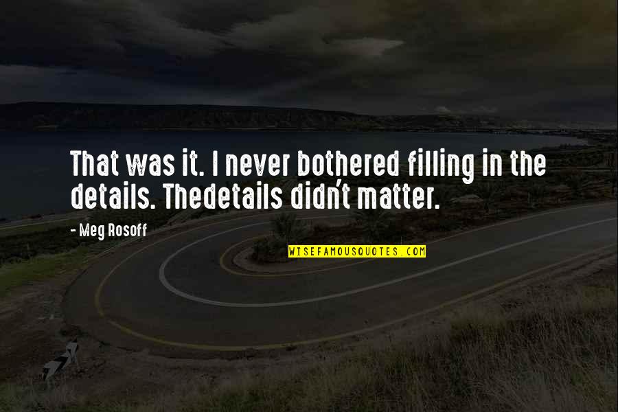 Workplace Cliche Quotes By Meg Rosoff: That was it. I never bothered filling in