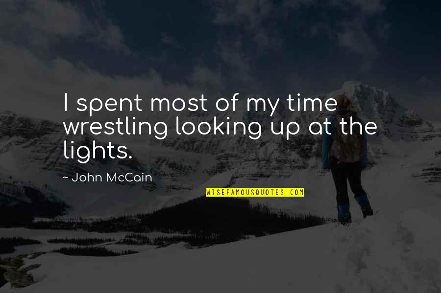 Workrooms For Designers Quotes By John McCain: I spent most of my time wrestling looking