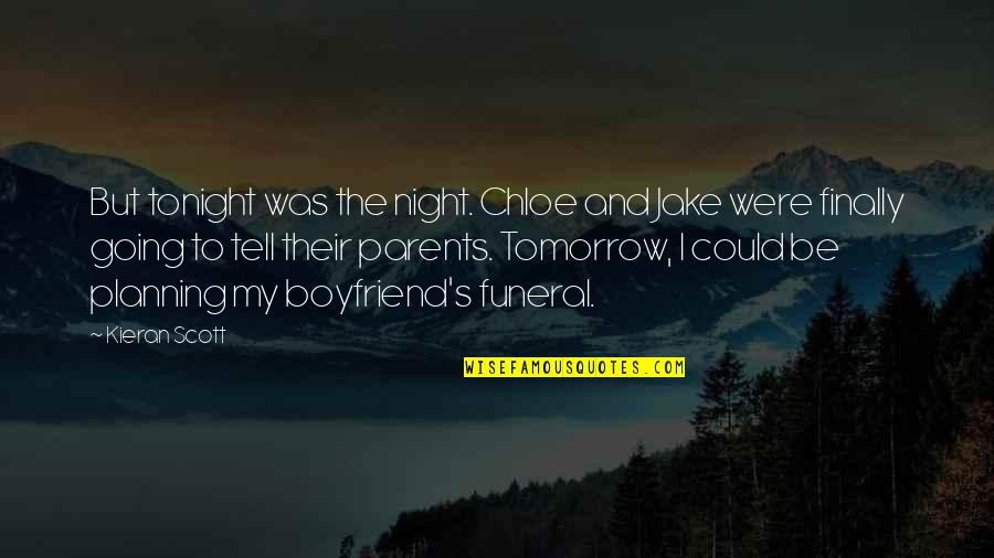 Works Progress Administration Quotes By Kieran Scott: But tonight was the night. Chloe and Jake