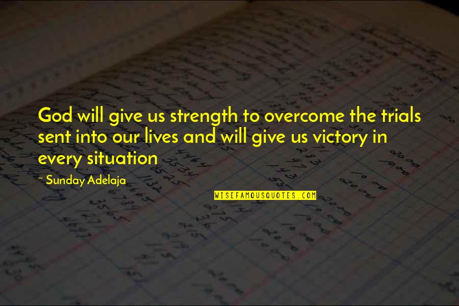 Works The Land Quotes By Sunday Adelaja: God will give us strength to overcome the Works The Land Quotes By Sunday Adelaja: God will give us strength to overcome the