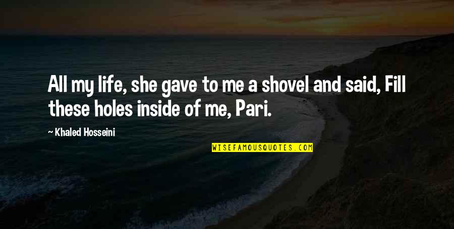 World Aint All Sunshine And Rainbows Quotes By Khaled Hosseini: All my life, she gave to me a World Aint All Sunshine And Rainbows Quotes By Khaled Hosseini: All my life, she gave to me a