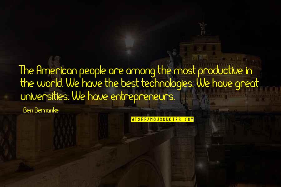 World Among Quotes By Ben Bernanke: The American people are among the most productive World Among Quotes By Ben Bernanke: The American people are among the most productive