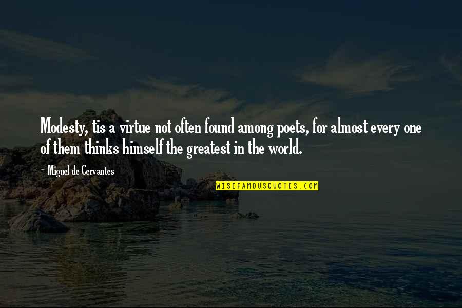 World Among Quotes By Miguel De Cervantes: Modesty, tis a virtue not often found among World Among Quotes By Miguel De Cervantes: Modesty, tis a virtue not often found among