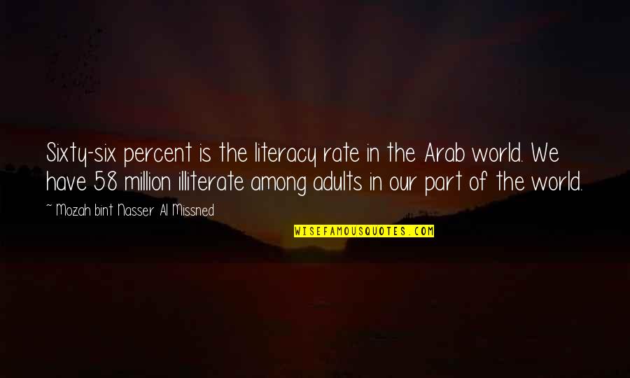 World Among Quotes By Mozah Bint Nasser Al Missned: Sixty-six percent is the literacy rate in the World Among Quotes By Mozah Bint Nasser Al Missned: Sixty-six percent is the literacy rate in the