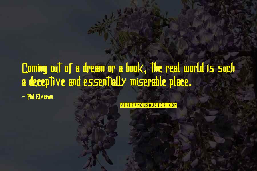 World And Dream Quotes By Phil Elverum: Coming out of a dream or a book,