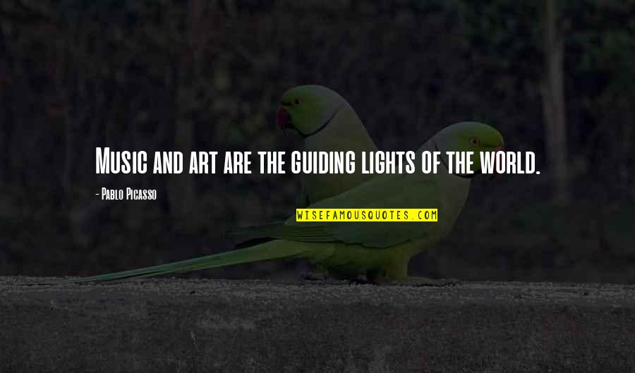 World And Music Quotes By Pablo Picasso: Music and art are the guiding lights of World And Music Quotes By Pablo Picasso: Music and art are the guiding lights of