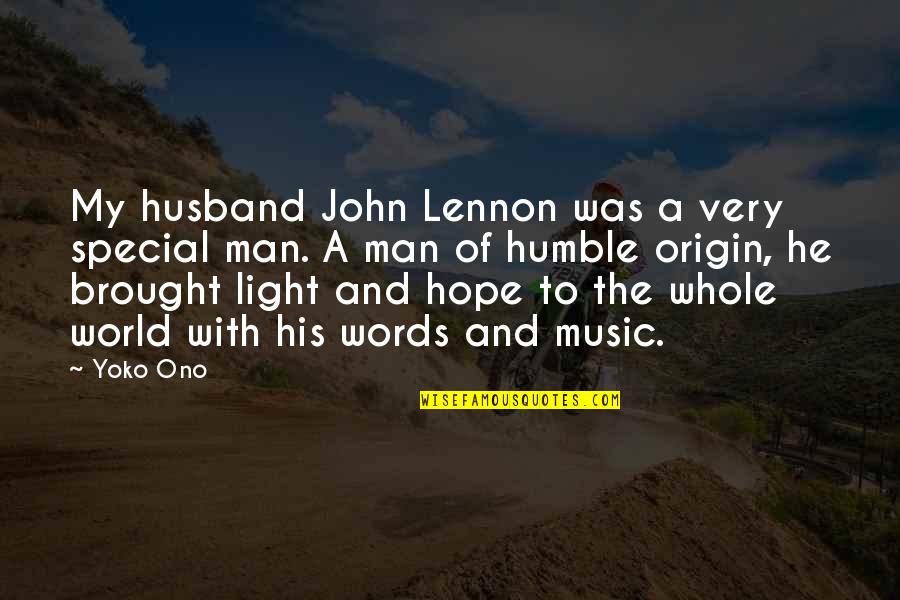 World And Music Quotes By Yoko Ono: My husband John Lennon was a very special World And Music Quotes By Yoko Ono: My husband John Lennon was a very special