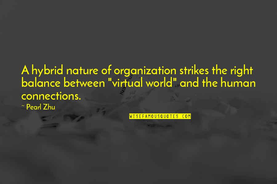 World And Nature Quotes By Pearl Zhu: A hybrid nature of organization strikes the right