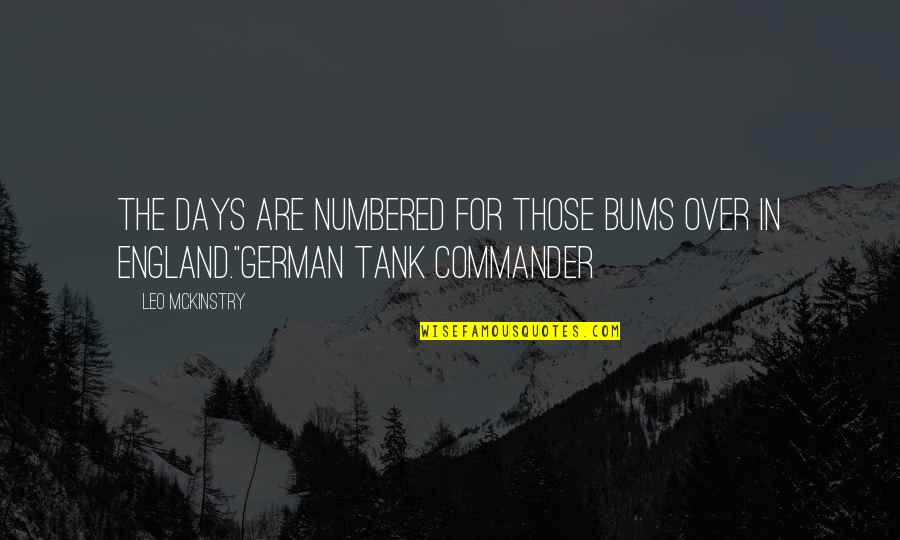 World At War German Quotes By Leo McKinstry: The days are numbered for those bums over