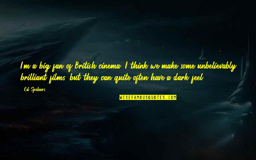 World Book Day 2014 Quotes By Ed Speleers: I'm a big fan of British cinema; I World Book Day 2014 Quotes By Ed Speleers: I'm a big fan of British cinema; I