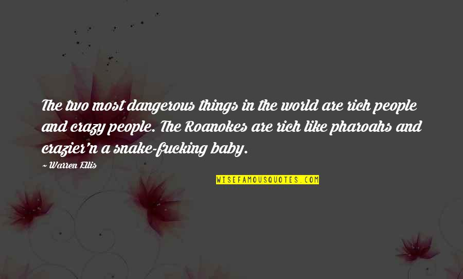 World Crazy Quotes By Warren Ellis: The two most dangerous things in the world World Crazy Quotes By Warren Ellis: The two most dangerous things in the world