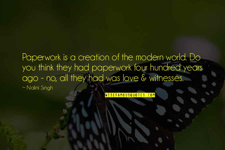 World Creation Quotes By Nalini Singh: Paperwork is a creation of the modern world.