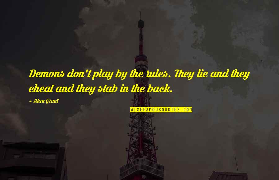 World Crumbling Quotes By Alan Grant: Demons don't play by the rules. They lie
