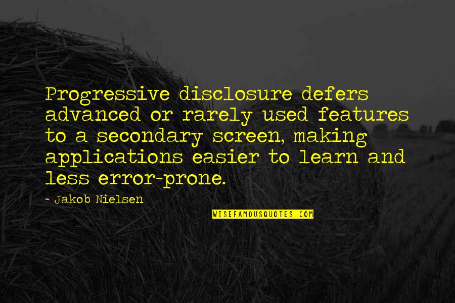 World Famous Money Quotes By Jakob Nielsen: Progressive disclosure defers advanced or rarely used features