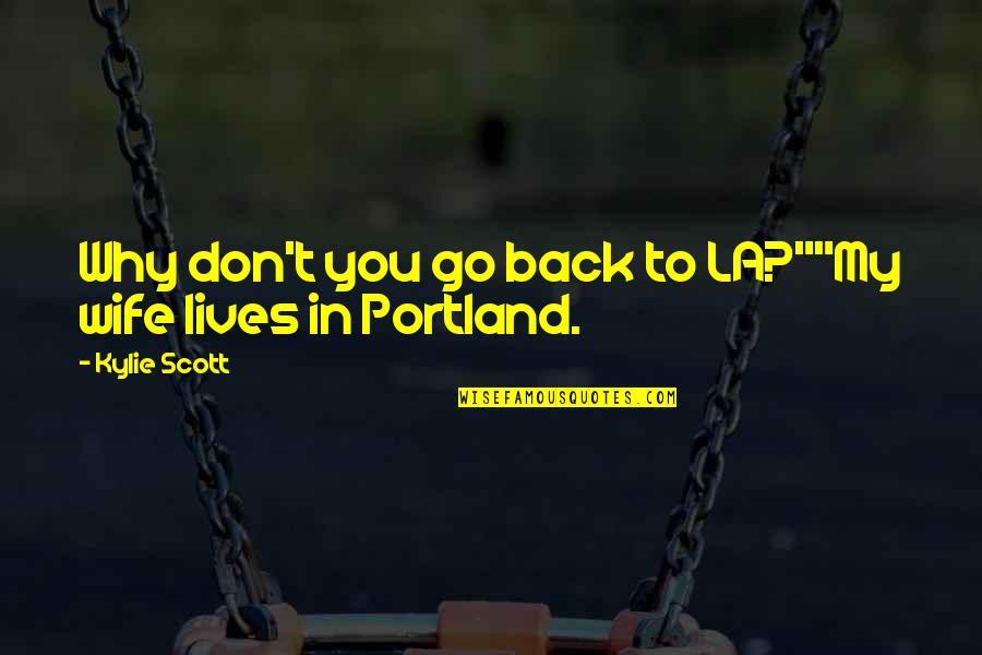 World Happy Husband Day 2021 Quotes By Kylie Scott: Why don't you go back to LA?""My wife World Happy Husband Day 2021 Quotes By Kylie Scott: Why don't you go back to LA?""My wife