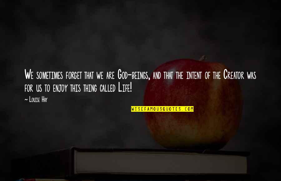 World Health Day 2021 Quotes By Louise Hay: We sometimes forget that we are God-beings, and World Health Day 2021 Quotes By Louise Hay: We sometimes forget that we are God-beings, and