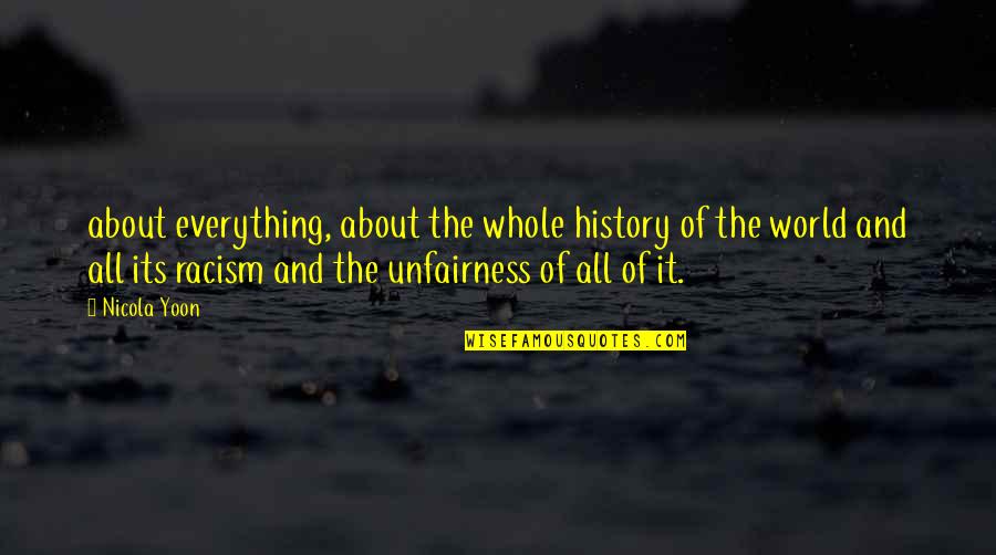 World History Quotes By Nicola Yoon: about everything, about the whole history of the World History Quotes By Nicola Yoon: about everything, about the whole history of the