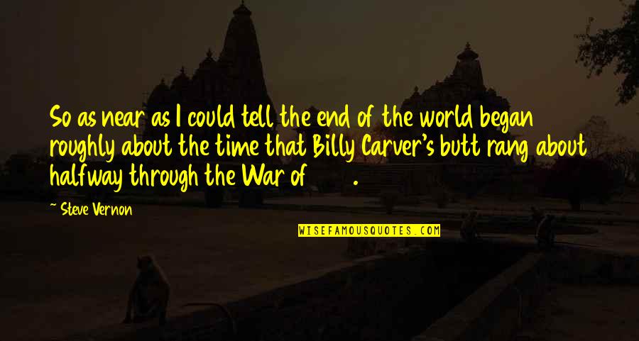 World History Quotes By Steve Vernon: So as near as I could tell the World History Quotes By Steve Vernon: So as near as I could tell the