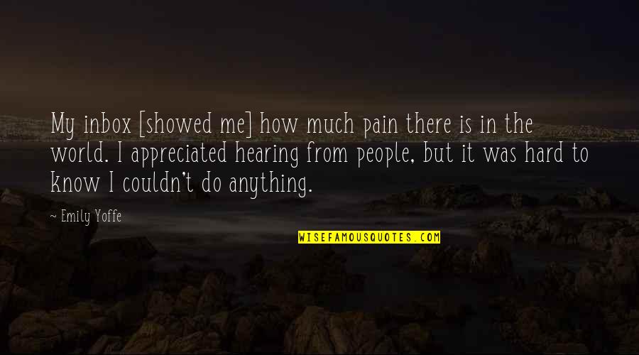 World How Many People Quotes By Emily Yoffe: My inbox [showed me] how much pain there