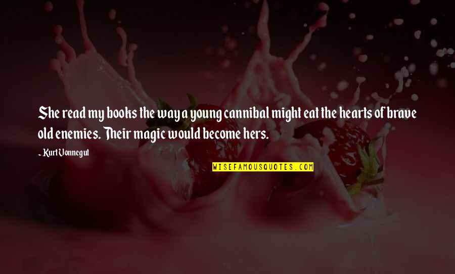 World Hunger Inspirational Quotes By Kurt Vonnegut: She read my books the way a young