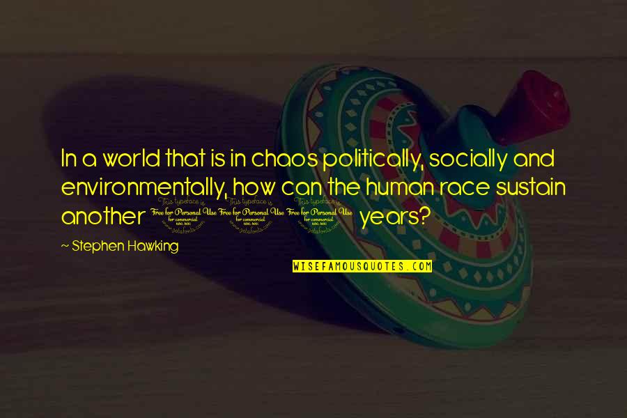 World In Chaos Quotes By Stephen Hawking: In a world that is in chaos politically,