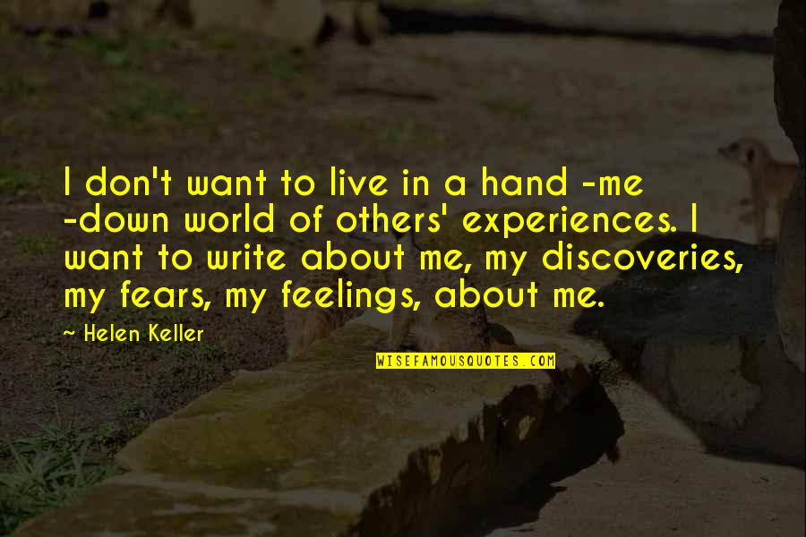 World In My Hand Quotes By Helen Keller: I don't want to live in a hand