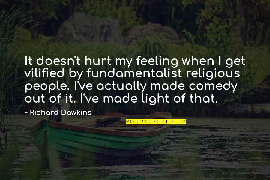 World In Turmoil Quotes By Richard Dawkins: It doesn't hurt my feeling when I get