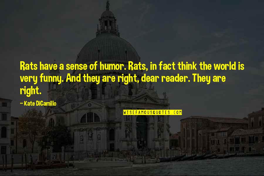 World Is Funny Quotes By Kate DiCamillo: Rats have a sense of humor. Rats, in