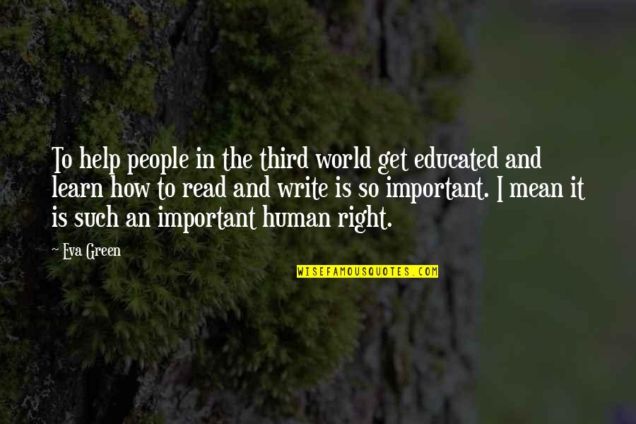 World Is Mean Quotes By Eva Green: To help people in the third world get World Is Mean Quotes By Eva Green: To help people in the third world get