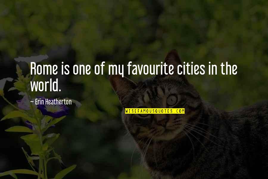 World Is My Quotes By Erin Heatherton: Rome is one of my favourite cities in World Is My Quotes By Erin Heatherton: Rome is one of my favourite cities in