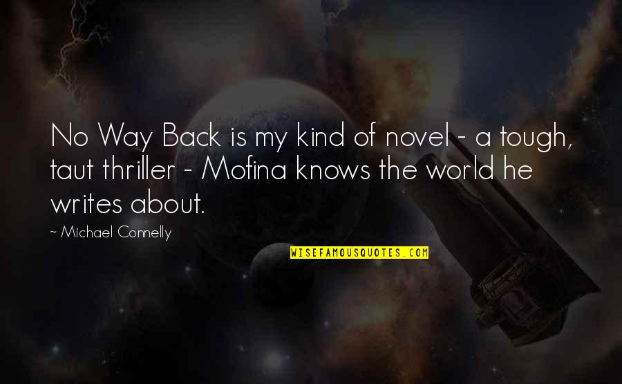 World Is Tough Quotes By Michael Connelly: No Way Back is my kind of novel