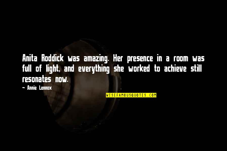 World Is Your Oyster Quotes By Annie Lennox: Anita Roddick was amazing. Her presence in a World Is Your Oyster Quotes By Annie Lennox: Anita Roddick was amazing. Her presence in a