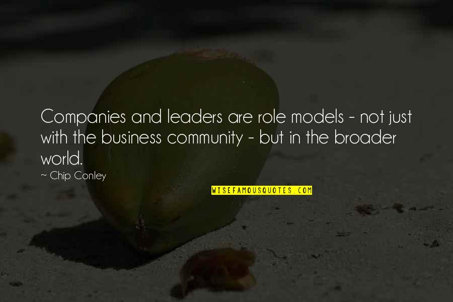 World Leaders Quotes By Chip Conley: Companies and leaders are role models - not